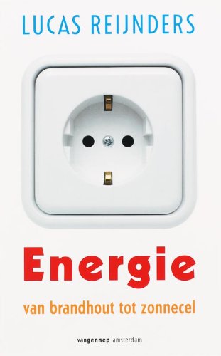 Energie: van brandhout tot zonnecel (Hardcover)