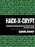 Hack-X-Crypt: A Straight Forward Guide Towards Ethical Hacking And Cyber Security