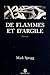 De flammes et d'argile