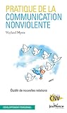 Pratique de la communication non violente: Etablir de nouvelles relations