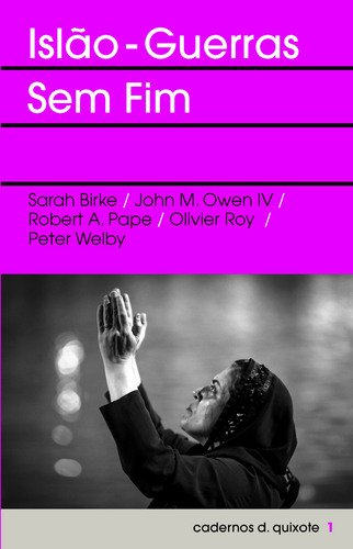 Islão - Guerras Sem Fim (Cadernos d. quixote #1)