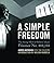 A Simple Freedom: The Strong Mind of Robben Island Prisoner No. 468/64