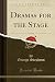 Dramas for the Stage, Vol. ...