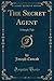 The Secret Agent: A Simple Tale (Classic Reprint)