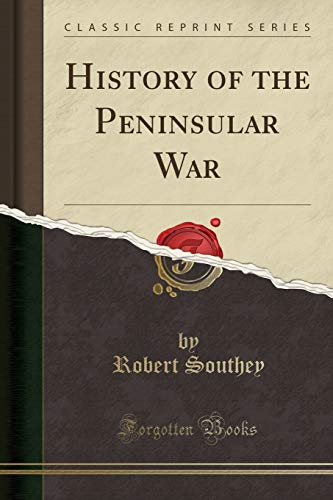 History of the Peninsular War (Classic Reprint)