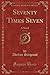Seventy Times Seven, Vol. 1...
