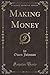 Making Money (Classic Reprint)