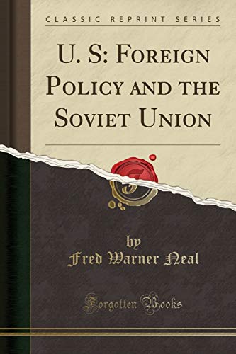 U. S: Foreign Policy and the Soviet Union (Classic Reprint)