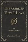 The Garden That I Love (Classic Reprint)