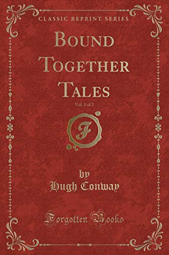 Bound Together Tales, Vol. 1 of 2 (Classic Reprint)