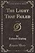 The Light That Failed, Vol. 2 of 2 (Classic Reprint)