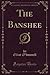The Banshee (Classic Reprint)