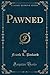 Pawned (Classic Reprint)