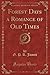 Forest Days a Romance of Old Times, Vol. 3 of 3 by George Payne Rainsford James