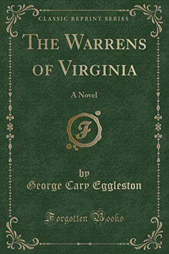 The Warrens of Virginia: A Novel (Classic Reprint)