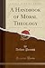 A Handbook of Moral Theology, Vol. 3 by Arthur Preuss