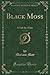 Black Moss, Vol. 1 of 2: A ...
