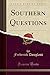 Southern Questions (Classic Reprint)