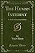 The Human Interest: A Study in Incompatibilities (Classic Reprint)