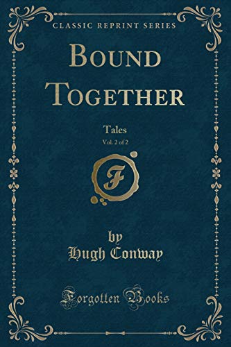 Bound Together, Vol. 2 of 2: Tales (Classic Reprint)