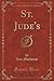 St. Jude's (Classic Reprint)