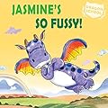 Jasmine's So Fussy!