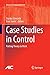 Case Studies in Control: Putting Theory to Work (Advances in Industrial Control)