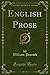 English Prose, Vol. 1 (Classic Reprint)