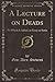 A Lecture on Heads: With Additions By Mr. Pilon, As Delivered By Charles Lee Lewes, to Which Is Added, an Essay on Satire With Forty-Seven Heads By Nesbit, from Designs By Thurston (Classic Reprint)