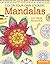 Color Your Own Stickers Mandalas: Just Color, Peel & Stick! (Design Originals) 107 Customizable Art Decals; Coloring and Crafting Tips; Pre-Cut, Self-Adhesive, Sticks to Any Dry Surface; for All Ages