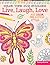 Color Your Own Stickers Live, Laugh, Love: Just Color, Peel & Stick! (Design Originals) 139 Customizable Art Decals and Coloring Tips; Pre-Cut, Self-Adhesive, Sticks to Any Dry Surface; for All Ages