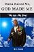 Mama Raised Me, God Made Me by R.L. Smith