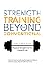 Strength Training Beyond The Conventional by Jim Christian