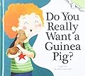 Do You Really Want a Guinea Pig?