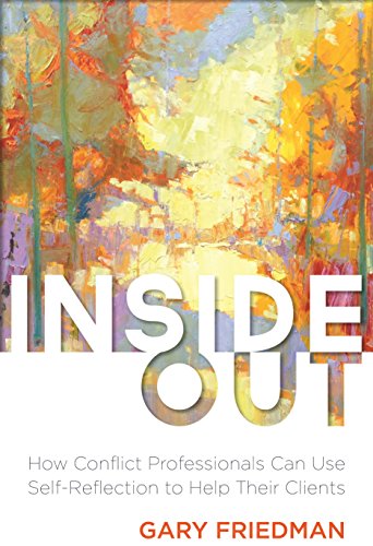Inside Out: How Conflict Professionals Can Use Self-Reflection to Help Their Clients (Paperback)