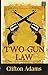 Two-Gun Law