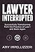 Lawyer Interrupted
