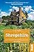 Shropshire: Local, characterful guides to Britain's special places (Bradt Slow Travel)