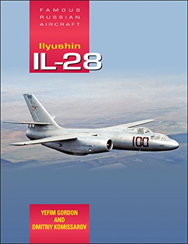 Ilyushin IL-28: Famous Russian Aircraft (Hardcover)