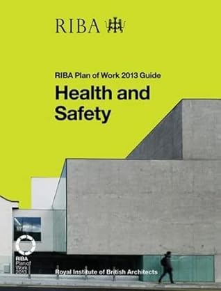 Health and Safety: RIBA Plan of Work 2013 Guide
