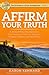 Affirm Your Truth by Aaron Kennard