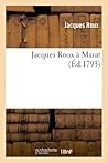 Jacques Roux À Marat (Litterature) (French Edition)