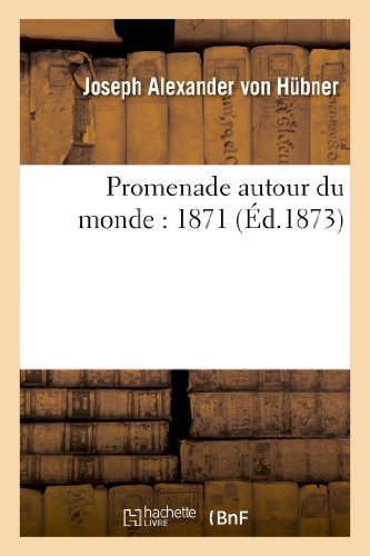 Promenade Autour Du Monde: 1871 (Histoire) (French Edition)