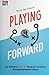 Playing it Forward: The Def...