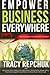 Empower Business Everywhere: How to Change the World with Your Why