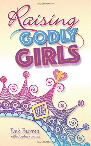 Raising Godly Girls (Paperback)