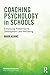 Coaching Psychology in Schools