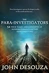 The Para-Investigators by John DeSouza