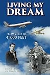 Living My Dream: From Zero to 41,000 Feet Living My Dream: From Zero to 41,000 Feet
