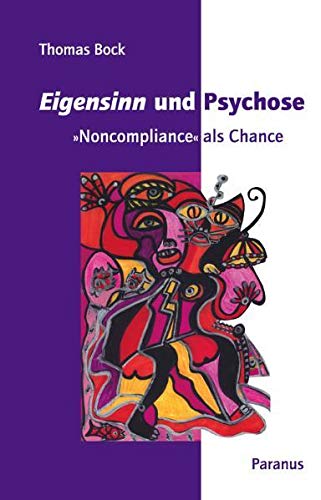 Eigensinn und Psychose: "Noncompliance" als Chance (Paperback)